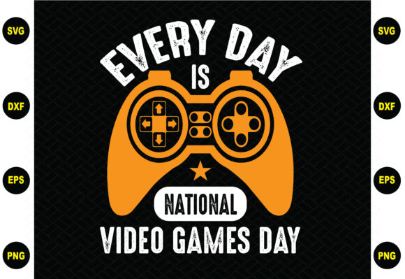 Every Day is National Video Game Day Graphics for Crafts