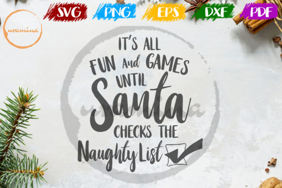 It s All Fun and Game Until Santa Check: Graphics and Crafts