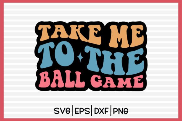 Take Me to the Ball Game Retro SVG Design for Crafts & Graphics